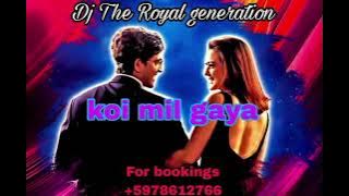 Download lagu KOI MIL GAYA REMIX-DJ THE ROYAL GENERATION