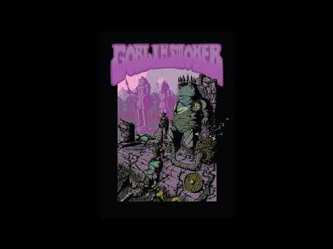 Goblinsmoker — GOBLINSMOKER - A Throne In Haze, A World Ablaze [FULL ALBUM] 2020
