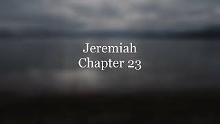 The Book of Jeremiah Chapter 23 - New King James Version (NKJV) - Audio Bible