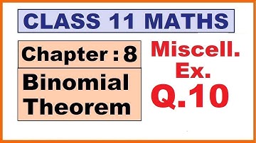 Maths 11 Miscellaneous Ex. (Q.10) Ch:8 Binomial Theorem | Ncert | Cbse.