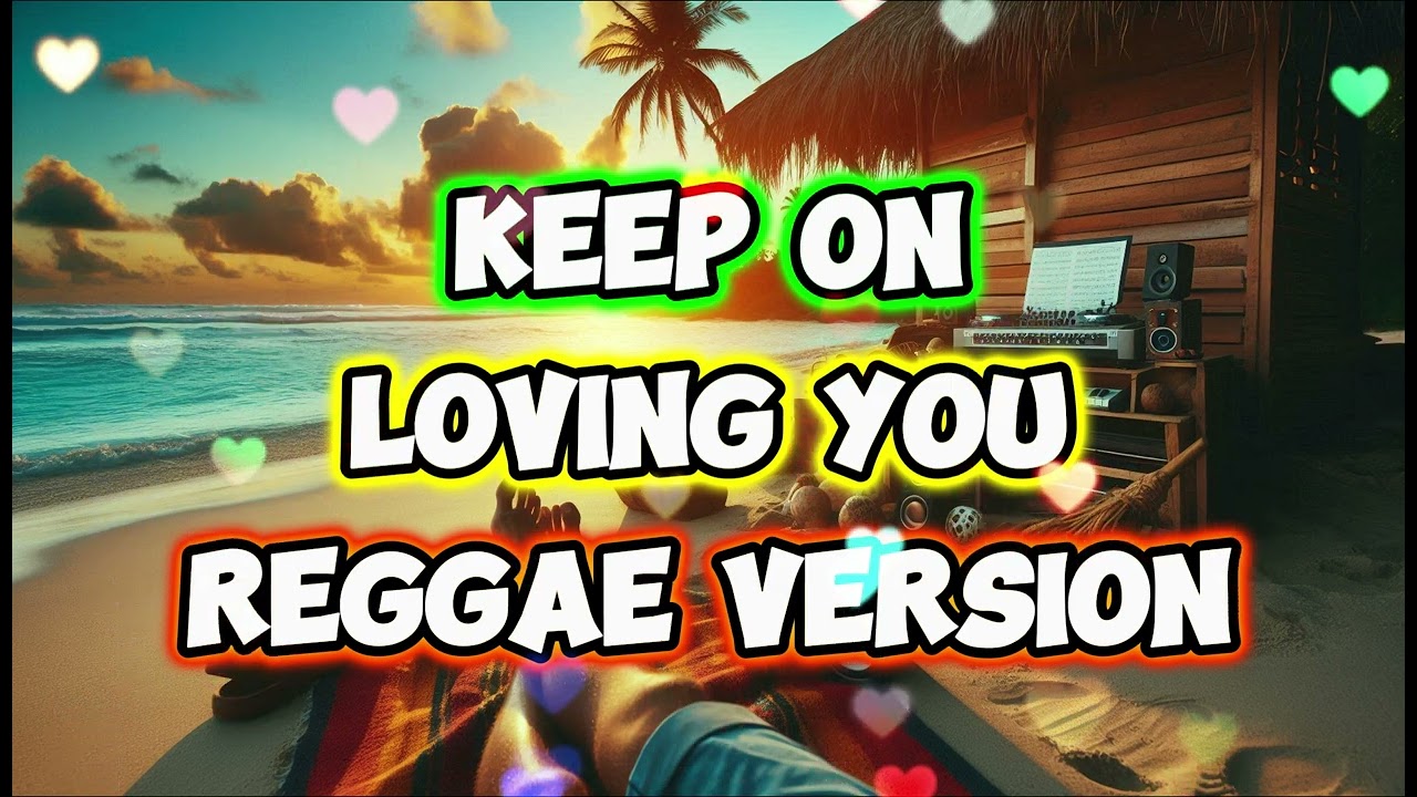 KEEP ON LOVING YOU - REGGAE REMIX [[ DJ SOYMIX ]] V2