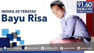 Bayu Risa - Sela - INDIKA 20 TERATAS