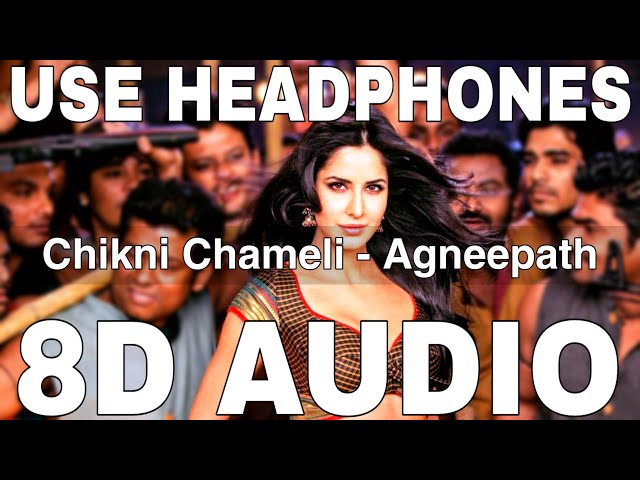 Chikni Chameli (8D Audio) || Agneepath || Shreya Ghoshal || Hrithik Roshan, Katrina Kaif class=