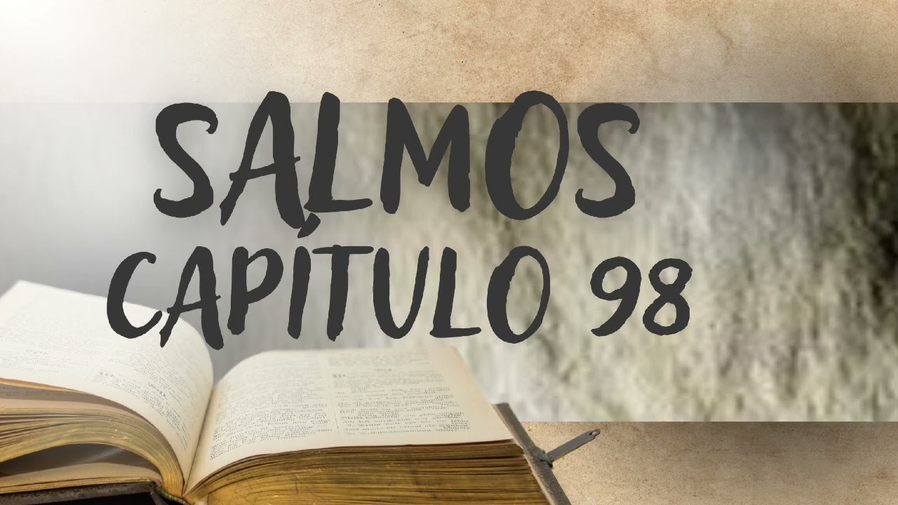 Salmos Capítulo 98 - A justiça do Senhor. #anobiblico 