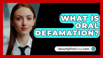 What Is Oral Defamation? - SecurityFirstCorp.com