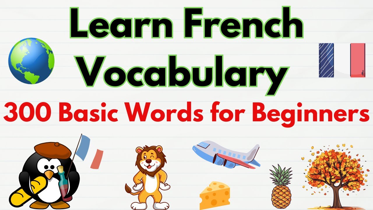 Learn French Vocabulary Easily: 300 Basic Words for Beginners - 300 ...