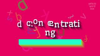 How to say "deconcentrating"! (High Quality Voices)