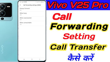 Vivo V25 Pro Call Forwarding Setting ll Enable And Use Call Forwarding ll Call Transfer Vivo V25