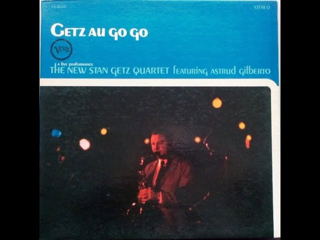 The New Stan Getz Quartet Featuring Astrud Gilberto – 