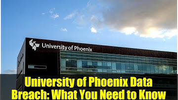 University of Phoenix Data Breach: What You Need to Know