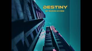 Edzon Myrez - DESTINY - oficial mix #electromusic #music #electronica #electronicmusicmix