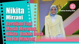 Berhijab Tapi Masih Ngerokok, Nikita Bukan Dosa, Itu Hal Makruh
