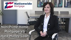 Non-Prime Home Loan vs Hard Money | Nationwide Mortgage 