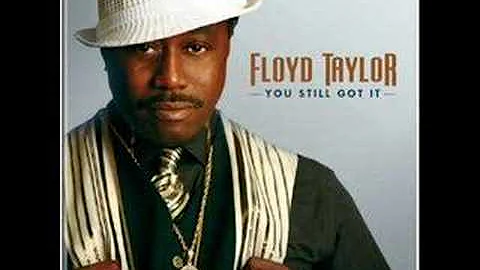 Floyd Taylor-You Still Got It "www.getbluesinf...