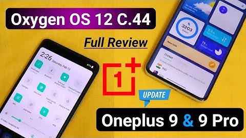 OxygenOS 12 C.44 Update for OnePlus 9 & 9 Pro full Review in Hindi