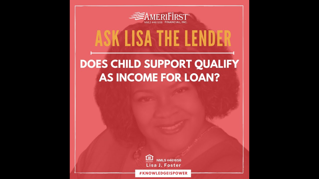 DOES CHILD SUPPORT QUALIFY AS INCOME FOR A LOAN YouTube