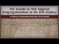 The Sounds of New England Congregationalism in the 18th Century