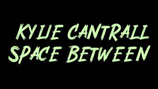 Kylie Cantrall - Space Between Instrumental