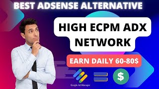 BEST ADX Ad Network with High eCPM 2023| Best Adsense Alternative | Ad Network with Instant Approval