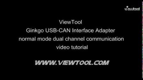 ViewTool Ginkgo USB CAN Interface Adapter normal mode dual channel communication video tutorial