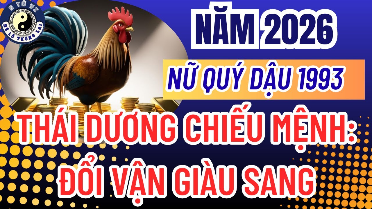 Tử Vi 2026 Nữ Quý Dậu 1993: Thần Phật Nâng Bước, Tài Lộc Bùng Nổ Hay Tai Ương Bủa Vây?