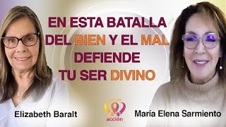 En esta BATALLA del BIEN y el MAL defiende tu ser DIVINO.María Elena Sarmiento con@ElizabethBaralt