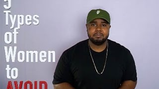 5 Types of Women to Avoid