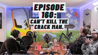 Episode 160 - Can't Kill the Crack Man | Ft. Ricki Cali