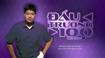 ĐẤU TRƯỜNG 100 - CG VERSION: Bạn có đủ bản lĩnh để đánh bại 100 đối thủ?