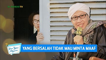 Yang Bersalah Tidak Mau Minta Maaf | Buya Yahya Menjawab