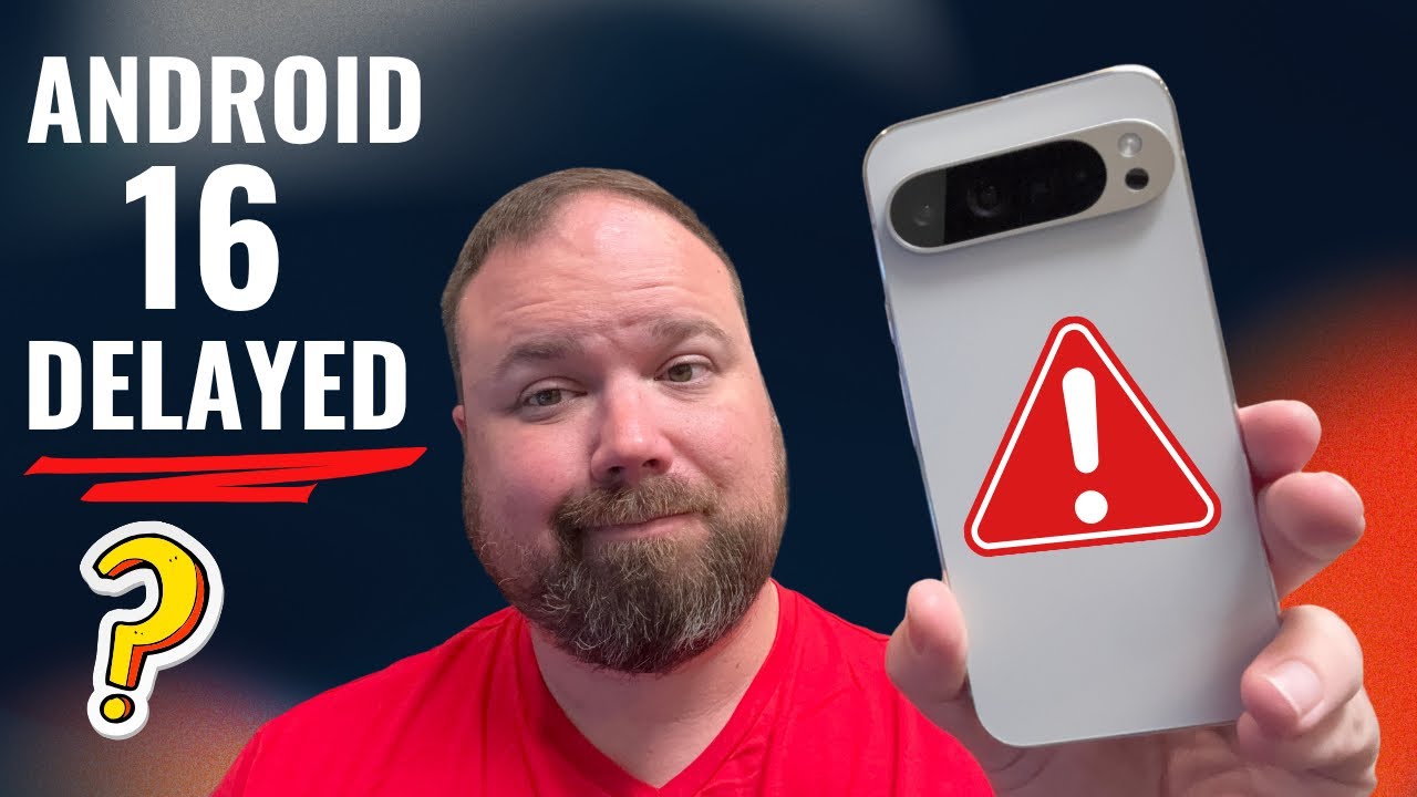 Android 16 Delayed for Pixel Phones!? What Happened!? - YouTube