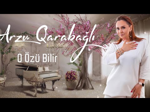 Arzu Qarabagli - O Ozu Bilir (Yeni 2020)