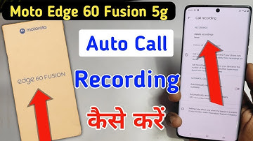 Motorola edge 60 fusion 5g Me Call Recording Setting | Auto Call Recording In Moto edge 60 fusion