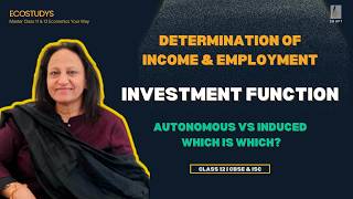 Investment Function | Determination of Income & Employment | Class 12 Macroeconomics CBSE EcoStudys