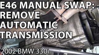 BMW E46 Manual Swap Project: Automatic Transmission Removal DIY