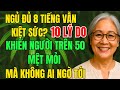 Ngủ Đủ 8 Tiếng Vẫn Kiệt Sức? 10 Lý Do Khiến Người Trên 50 Mệt Mỏi Mà Không Ai Ngờ Tới- tuổi xế chiều