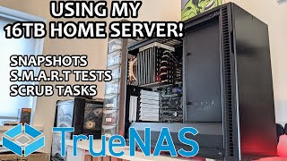 Using My 16TB Home Server - TrueNAS Overview - Snapshots, SMART Tests & Scrub Tasks