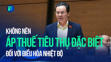 ĐBQH: Không nên áp thuế tiêu thụ đặc biệt đối với điều hòa nhiệt độ | VTC1