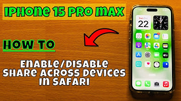 How to Enable/Disable Share Across Devices In Safari iPhone 15 Pro Max