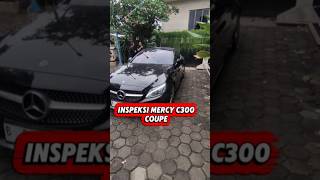 inspeksi Mercy C300 coupe #inspeksimobil #jasainspeksimobil #inspectormobil #mercyC300coupe