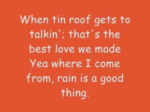 Rain Is A Good Thing By: Luke Bryan With Lyrics
