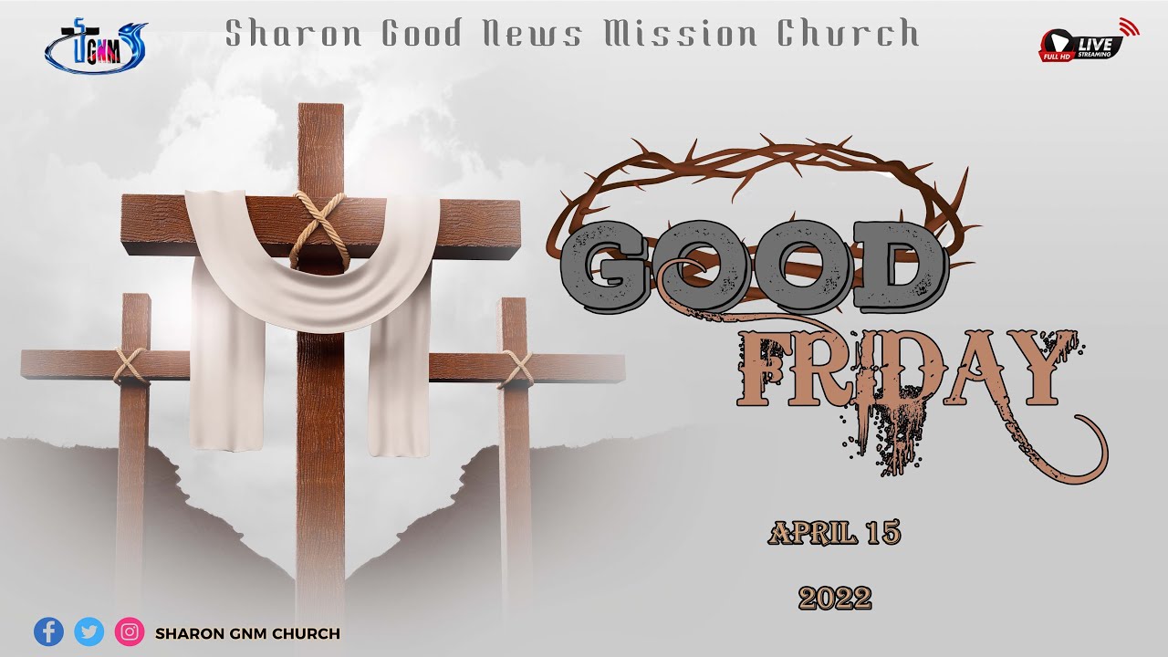 GOOD FRIDAY SERVICE  -  Bishop.  J. Samuel Moses - Sharon GNM Church- (15.04.2022) Part - 1