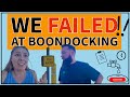 We failed at Boondocking!! | First time off grid in our RV