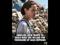 Angelina Jolie wants to build huge SOS village for thousands of Gaza orphans