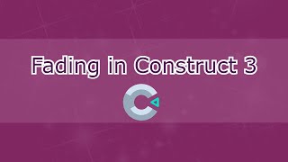 How to add a fade effect to your game in Construct 3