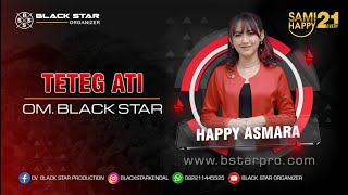 TETEG ATI - HAPPY ASMARA OM. BLACK STAR music Kendal ANNIVERSARY PT SAMI 21 th