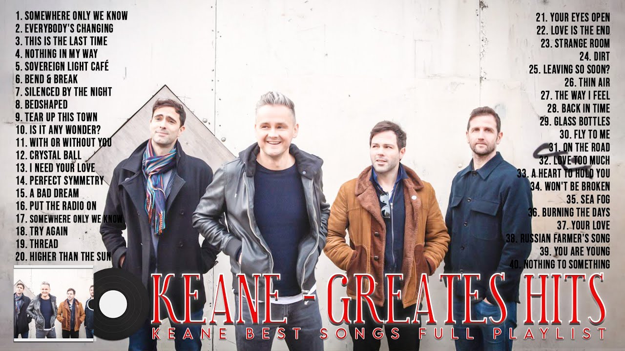 K E A N E Greatest Hits Full Album ~ Best Songs Of K E A N E ~ Soft Rock Playlist K E A N E Greatest Hits Full Album ~ Best Songs Of K E A N E ~ Soft Rock Playlist