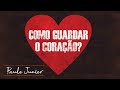 Como Guardar o Coração? - Paulo Junior