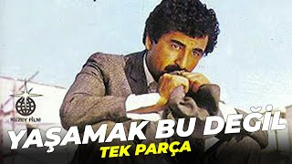 Yaşamak Bu Değil | İbrahim Tatlıses Serpil Çakmaklı Eski Türk Filmi Full İzle