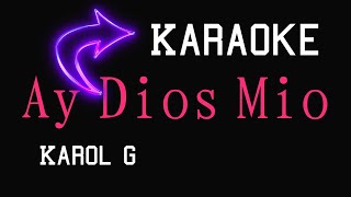 Karaoke ( Ay Dios Mio) KAROL G  (intrumental Lyrics )